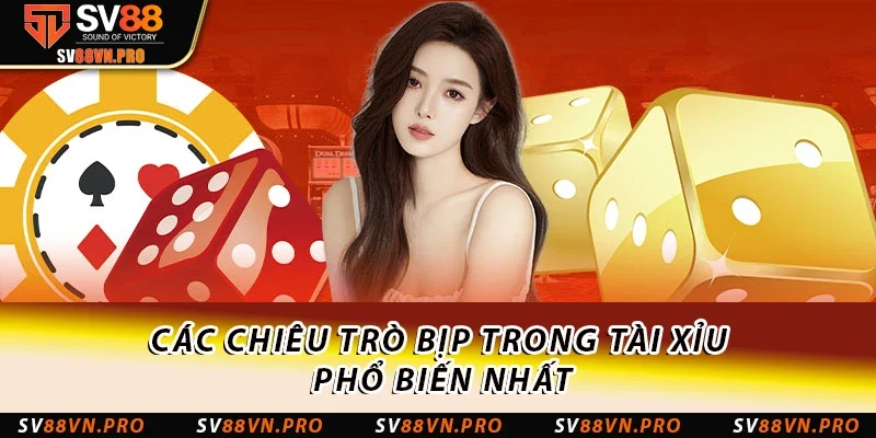 Tài Xỉu Bịp Là Gì? Mẹo Phát Hiện Chiêu Bịp Nhanh Chóng 3 Các chiêu trò bịp trong Tài xỉu phổ biến nhất