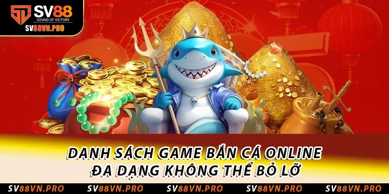 Bắn Cá Online: Sức Hút Khó Cưỡng Và Mẹo Chơi Thắng Lớn 2 Danh sách game Bắn cá Online đa dạng không thể bỏ lỡ