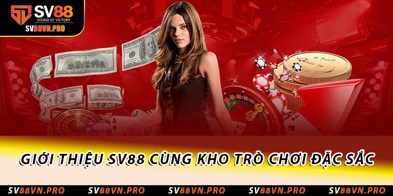Giới Thiệu SV88 - Sân Chơi Cá Cược Trực Tuyến Hàng Đầu 4 Giới thiệu SV88 cùng kho trò chơi đặc sắc
