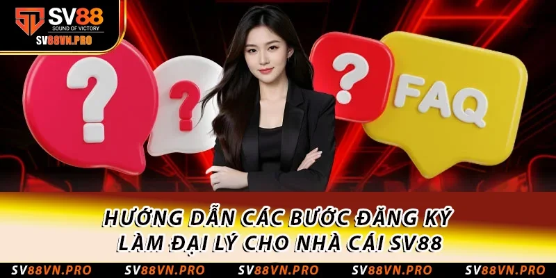 Đại Lý SV88: Cơ Hội Hợp Tác Làm Giàu Dành Cho Cá Nhân 4 Hướng dẫn các bước đăng ký làm đại lý cho nhà cái SV88