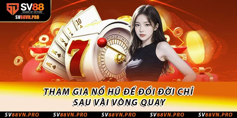 SV88 - Nhà Cái Uy Tín Đăng Ký +88K | sv88vn.pro 24 Tham gia nổ hũ để đổi đời chỉ sau vài vòng quay